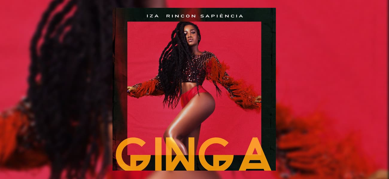 Com parceria de e Rincon Sapiência, IZA lança o seu novo clipe; assista “Ginga”